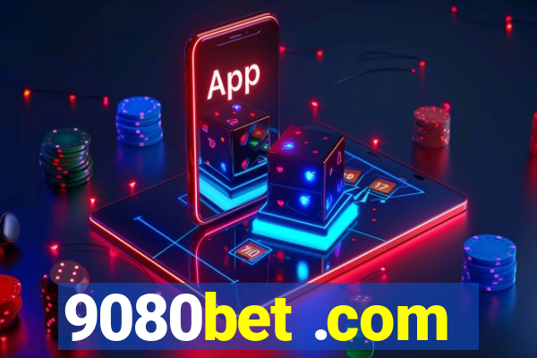 9080bet .com